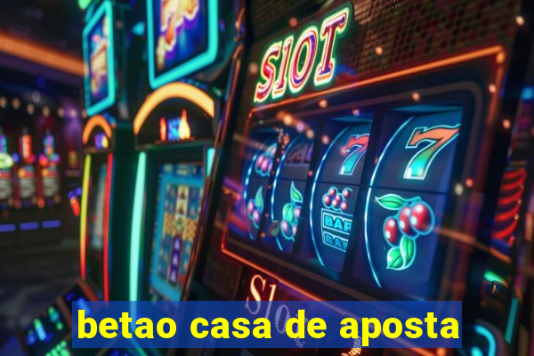 betao casa de aposta